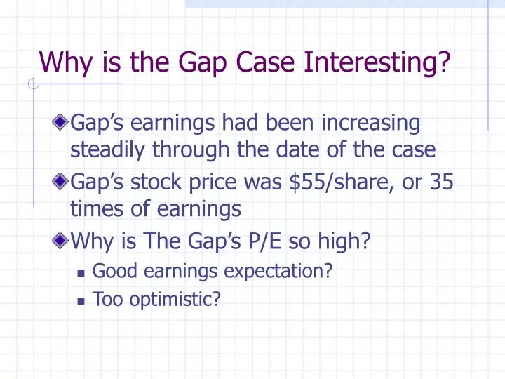 why is the gap case interesting