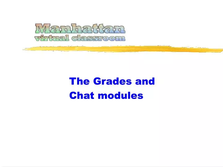 the grades and chat modules