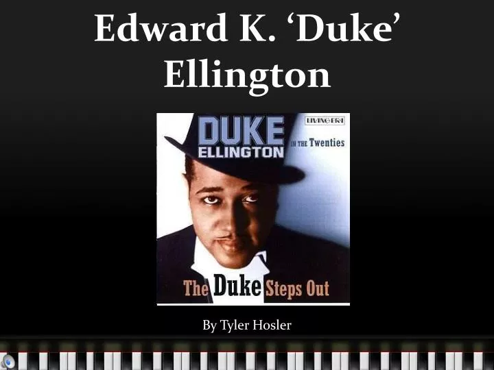 PPT - Edward K. ‘Duke’ Ellington PowerPoint Presentation, free download ...