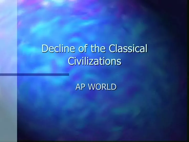 decline of the classical civilizations