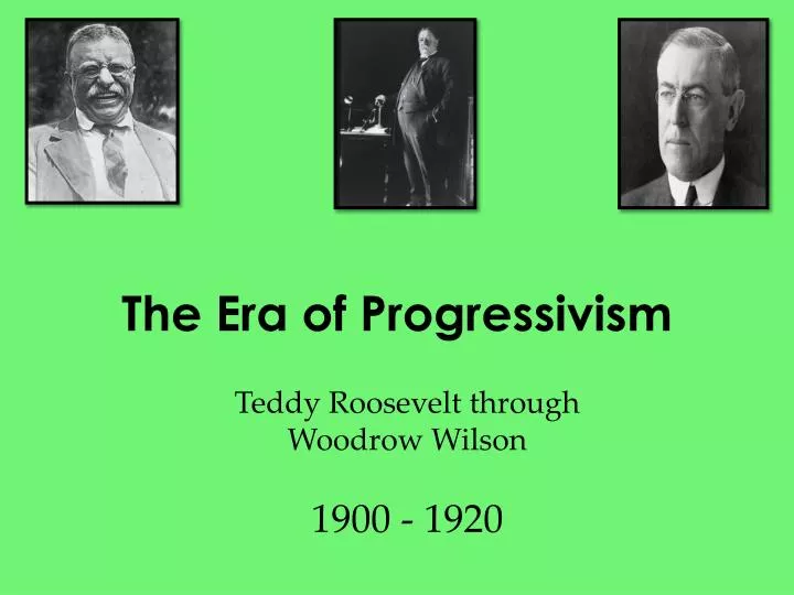 the era of progressivism