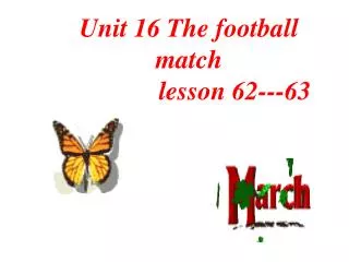 Unit 16 The football match lesson 62---63
