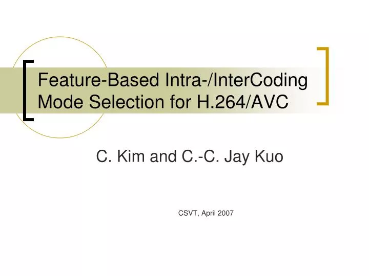 feature based intra intercoding mode selection for h 264 avc