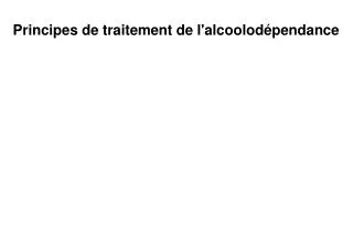principes de traitement de l alcoolod pendance