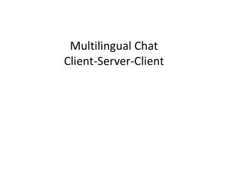 Multilingual Chat Client-Server-Client