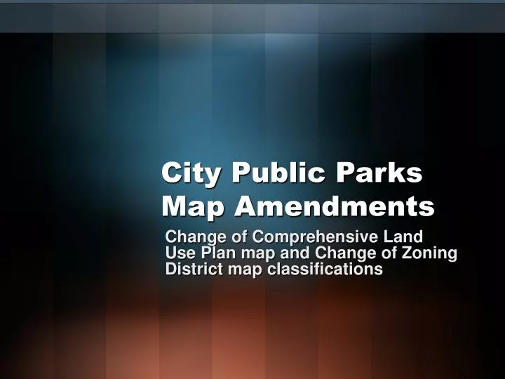city public parks map amendments