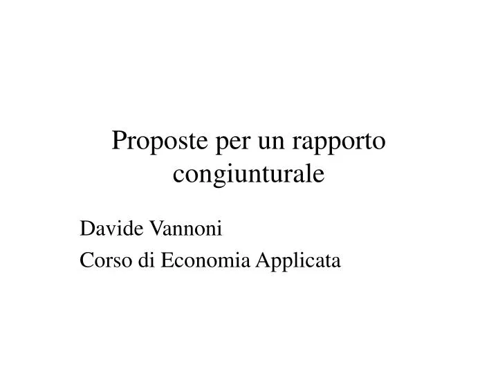 proposte per un rapporto congiunturale