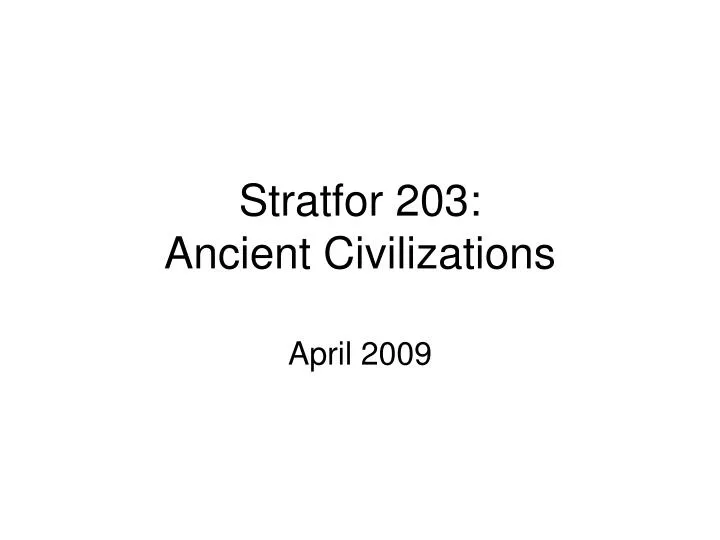 stratfor 203 ancient civilizations