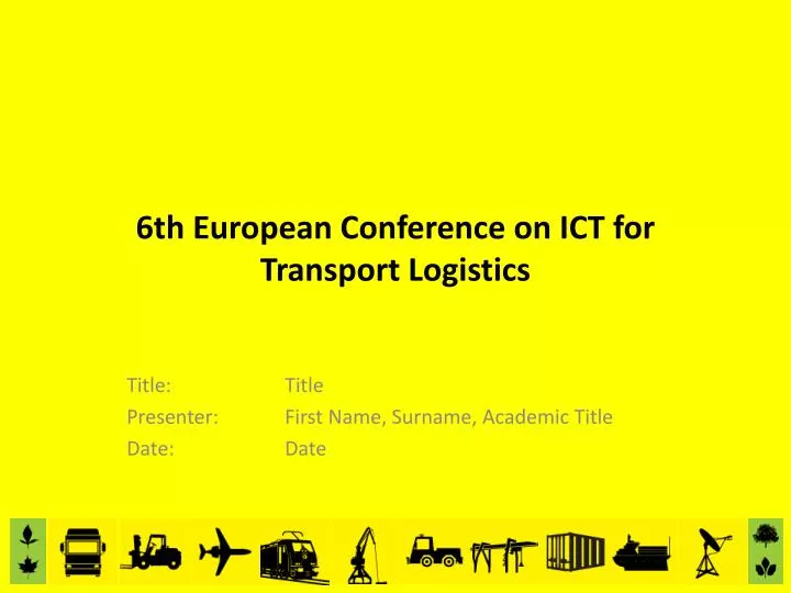 6th european conference on ict for transport logistics