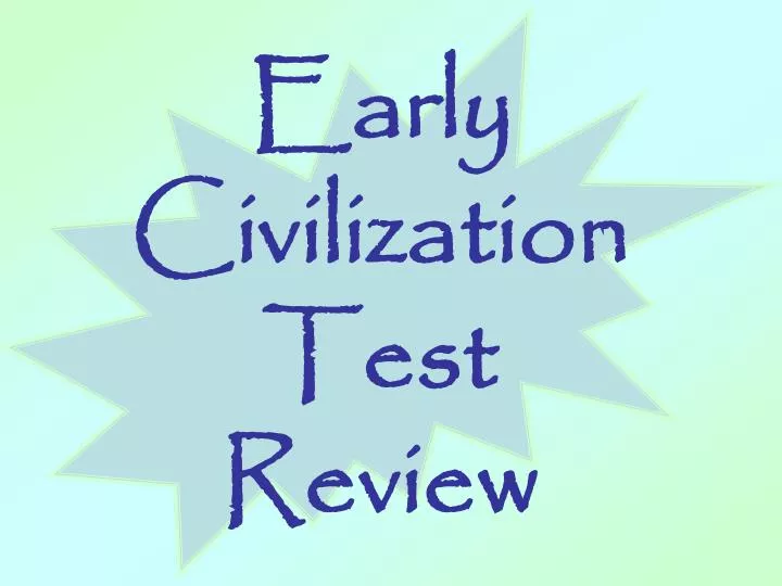 early civilization test review
