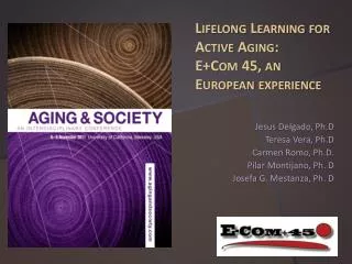 Lifelong Learning for Active Aging: E+Com 45, an European experience