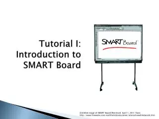 Tutorial I: Introduction to SMART Board