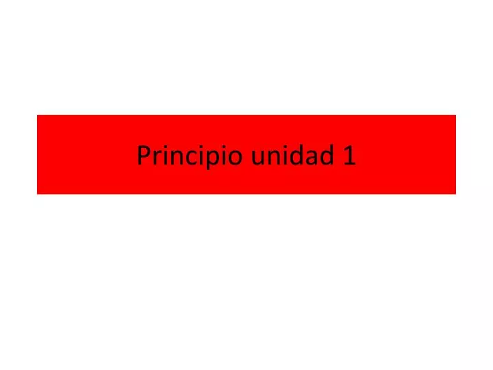 principio unidad 1