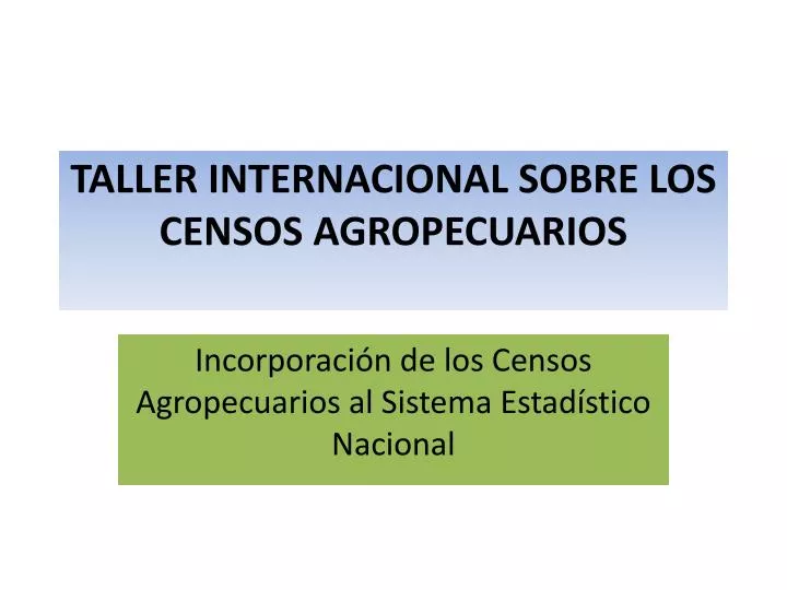 taller internacional sobre los censos agropecuarios