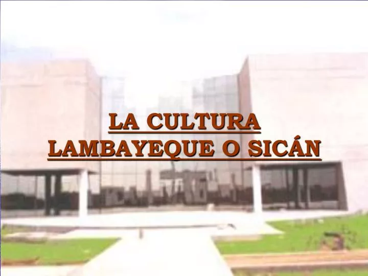 la cultura lambayeque o sic n