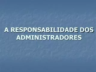 a responsabilidade dos administradores