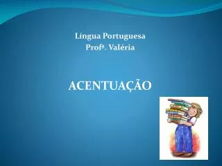 l ngua portuguesa prof val ria acentua o