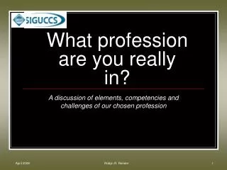 What profession are you really in?