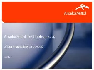 arcelormittal technotron s r o