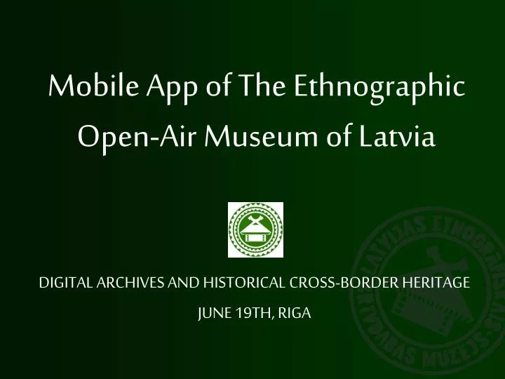 mobile app of the ethnographic open air museum of latvia