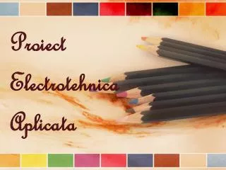proiect electrotehnic a aplicat a