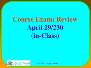 Course Exam: Review April 29/230 (in-Class)