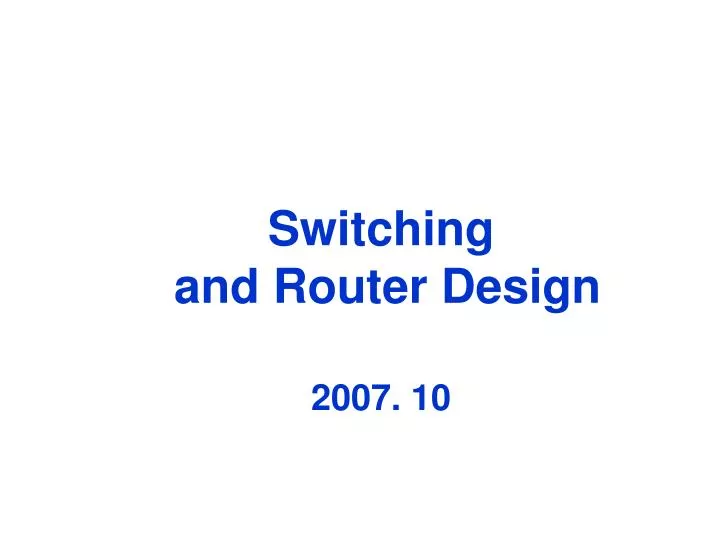 switching and router design 2007 10