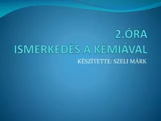 2 ra ismerked s a k mi val
