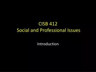 CISB 412 Social and Professional Issues