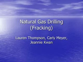 Natural Gas Drilling ( Fracking )