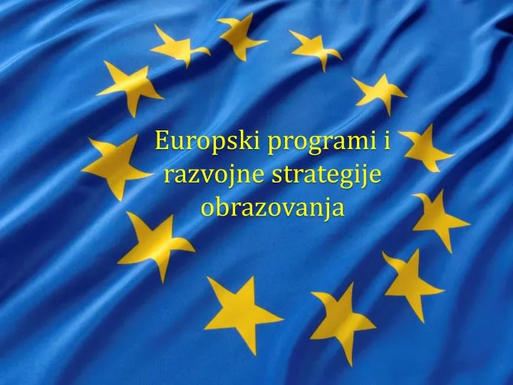 europski programi i razvojne strategije obrazovanja