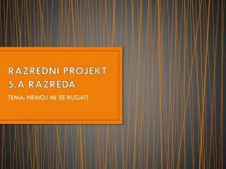 razredni projekt 5 a razreda