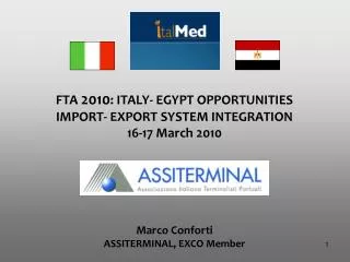 FTA 2010 : ITALY- EGYPT OPPORTUNITIES IMPORT- EXPORT SYSTEM INTEGRATION 16-17 March 2010
