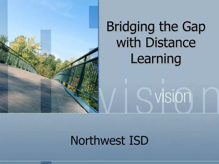 bridging the gap with distance learning