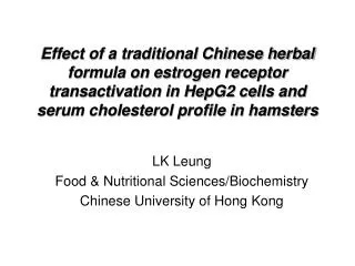 LK Leung Food &amp; Nutritional Sciences/Biochemistry Chinese University of Hong Kong