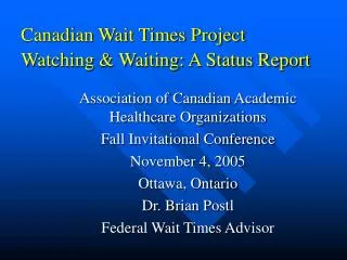 Canadian Wait Times Project Watching &amp; Waiting: A Status Report