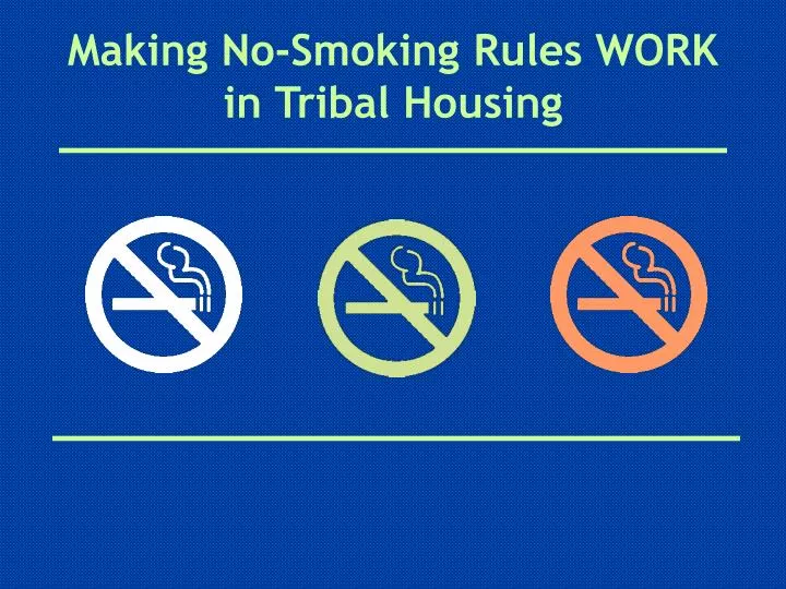 making no smoking rules work in tribal housing