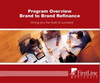 Program Overview Brand to Brand Refinance
