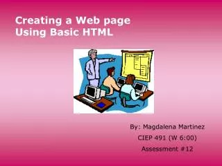 Creating a Web page Using Basic HTML