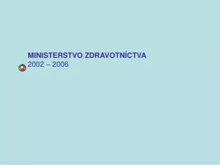 ministerstvo zdravotn ctva 2002 2006