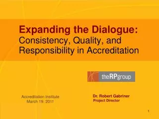 Expanding the Dialogue: Consistency, Quality, and Responsibility in Accreditation