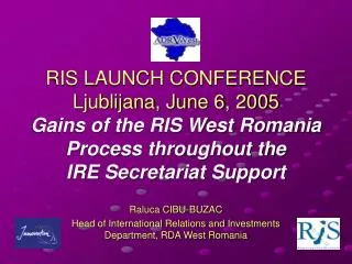 Raluca CIBU-BUZAC Head of International Relations and Investments Department, RDA West Romania