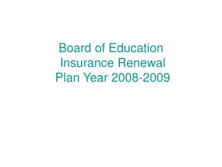 Board of Education Insurance Renewal Plan Year 2008-2009