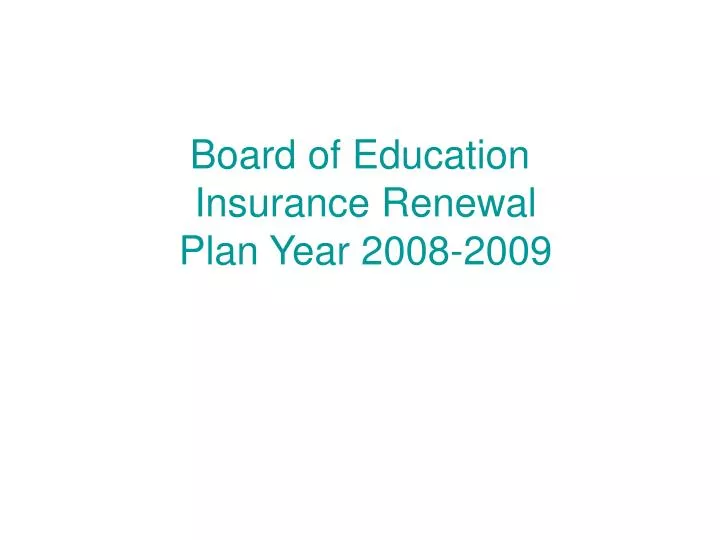 board of education insurance renewal plan year 2008 2009