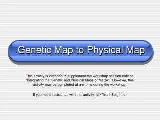 Genetic Map to Physical Map