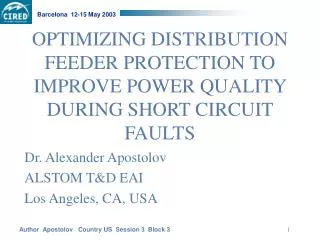 OPTIMIZING DISTRIBUTION FEEDER PROTECTION TO IMPROVE POWER QUALITY DURING SHORT CIRCUIT FAULTS