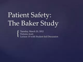 Patient Safety: The Baker Study