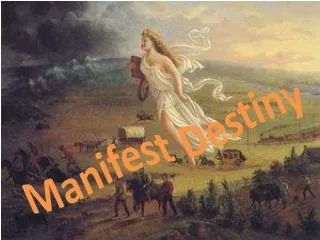 Manifest Destiny