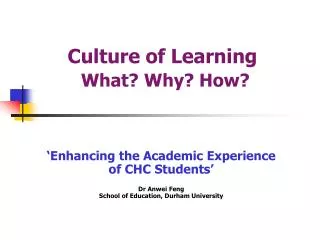 Culture of Learning What? Why? How?