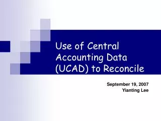 Use of Central Accounting Data (UCAD) to Reconcile